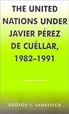 Image de The United Nations under Javier Perez de Cuellar, 1982-1991 (Partners for Peace)