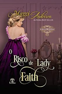 Livro O Risco de Lady Faith (As Irmãs Baxendale Livro 2)