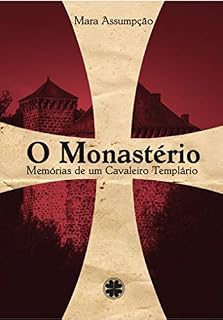 Livro O Monastério - Memórias de um cavaleiro templário