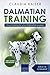 Dalmatian Training: Dog Training for your Dalmatian puppy by Claudia Kaiser