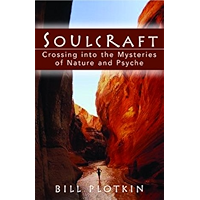 Soulcraft: Crossing into the Mysteries of Nature and Psyche