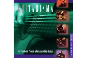Guitarisma: The Charisma, Passion & Romance of the Guitar Audio ; Tommy Emmanuel; Shahin & Sepehr; Ottmar Liebert; Neal Schon; Lara & Reyes; Eko; Craig Chaquico; Chris Camozzi and Blonker