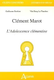 Clément Marot, "L'adolescence clémentine"