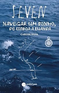 Livro Seven - Navegar um sonho, de Lisboa a Luanda