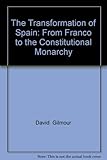 Front cover for the book The Transformation of Spain: From Franco to the Constitutional Monarchy by David Gilmour