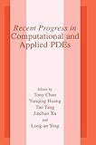 Recent Progress in Computational and Applied PDEs: Conference Procedings for the International Confe by Tony Chan
