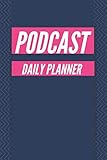 Podcast Daily Planner: 90 Day 100 Page 6 x 9 Planner Journal Notebook for Podcasters, Creators, and by Blue Rose Books
