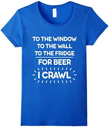 Women's To The Window To The Wall To The Fridge For Beer I Crawl Tee Large Royal Blue
