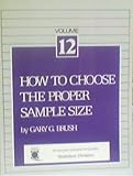 Image de How to Choose the Proper Sample Size (The ASQC Basic References in Quality Control: Statistical Techniques, Vol. 12)(T3512)
