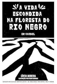 Livro A Vida Escondida na Floresta do Rio Negro em Cordel