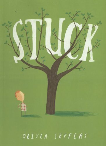 Stuck by Jeffers, Oliver (2012)
