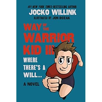 Way of the Warrior Kid 3: Where there's a Will... (A Novel)