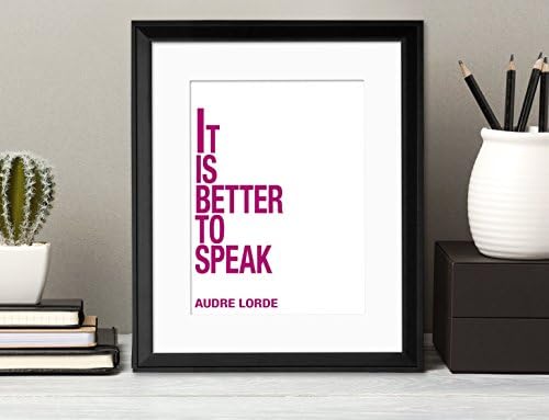 It is Better to Speak - Audre Lorde, Inspirational Quote Print. Fine Art Paper, Laminated, or Framed. Multiple Sizes Available
