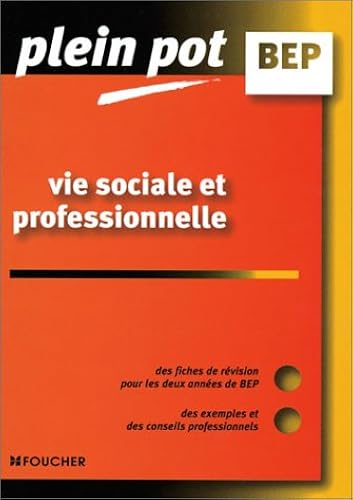 Download Plein Pot BEP : Vie sociale et professionnelle, BEP PDF
