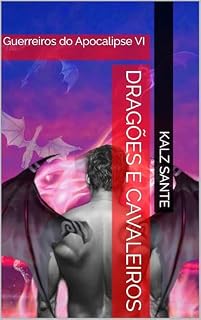 Livro Dragões e Cavaleiros: Guerreiros do Apocalipse VI