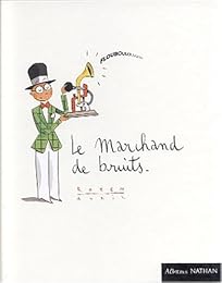 Le  marchand de bruits