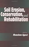 Soil Erosion, Conservation, and Rehabilitation, Agassi, Menachem, 0824789849