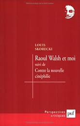 Raoul Walsh et moi