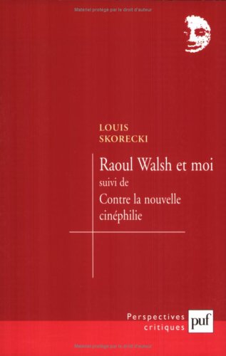 Raoul Walsh et moi