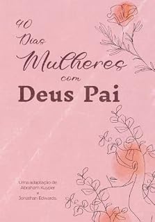 Livro 40 DIAS MULHERES COM DEUS PAI