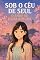 Livro SOB O CÉU DE SEUL: O AMOR DE HANA KIMURA : Um romance emocionante no estilo dorama. Hana Kimura vê sua vida virar de cabeça para baixo ao se envolver com um ídolo do K-pop.
