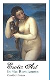 Erotic Art in the Renaissance (Painters) by