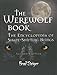 The Werewolf Book: The Encyclopedia of Shape-Shifting Beings (The Real Unexplained! Collection)