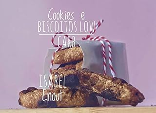 Livro BIscoitos e cookies low carb: Receitas doces e salgadas (Receitas low carb Livro 2)