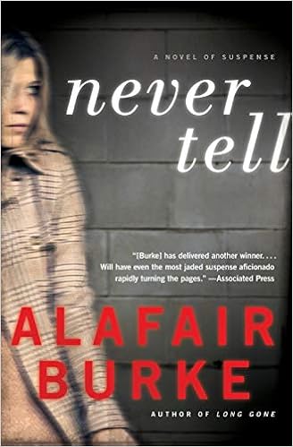 Amazon Com Never Tell A Novel Of Suspense Ellie Hatcher 9780061999178 Burke Alafair Books