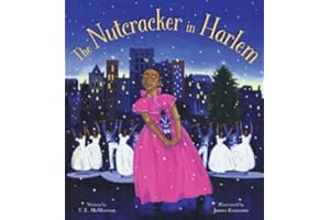 The Nutcracker in Harlem: Great for Holiday and Christmas Reading or Gifting