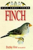 All About Your Finch (All About Your...Series) by Bradley Vidner