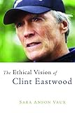 The Ethical Vision of Clint Eastwood