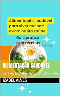 Livro alimentação saudável: para viver melhor e com muita saude