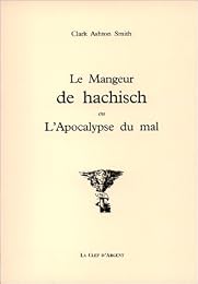 Le  mangeur de hachisch ou L'Apocalypse du mal