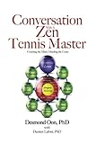 Conversation with a Zen Tennis Master: Courting the Mind, Minding the Court