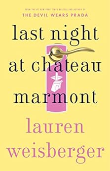 Last Night at Chateau Marmont: A Novel by [Weisberger, Lauren]