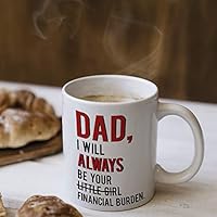 dad i will always be your financial burden mug amazon