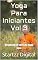 Livro Yoga Para Iniciantes Vol 3: Mergulhando de Cabeça No Mundo Iogue