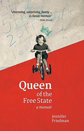 Queen of the Free State: A Memoir by Jennifer Friedman