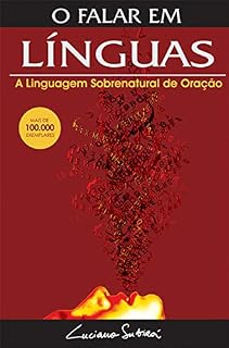 O Falar em Línguas: A Linguagem Sobrenatural de Oração