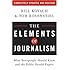The Elements of Journalism: What Newspeople Should Know and the Public Should Expect, Completely Updated and Revised