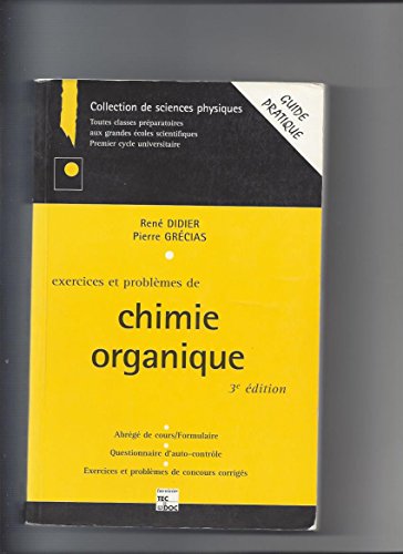Exercices Et Problemes De Chimie Organique 3ème édition - 