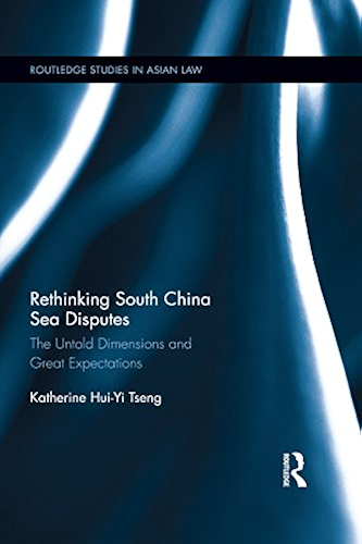 Download Rethinking South China Sea Disputes: The Untold Dimensions and Great Expectations (Routledge Studies in Asian Law) (English Edition) PDF