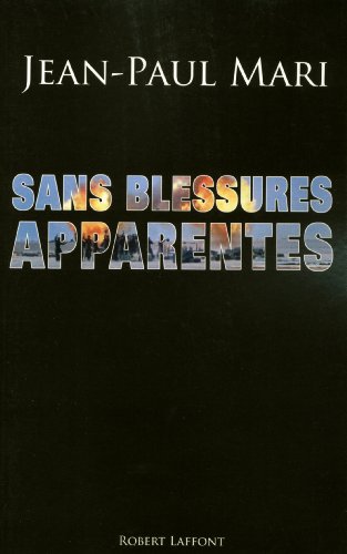 Sans blessures apparentes (Hors collection) (French Edition) by Jean-Paul MARI