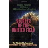 Secrets of the Unified Field: The Philadelphia Experiment, the Nazi Bell, and the Discarded Theory