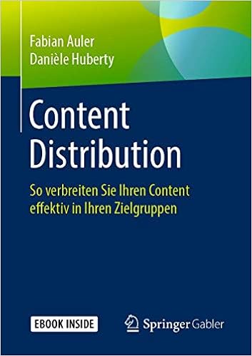 Amazon Com Content Distribution So Verbreiten Sie Ihren Content Effektiv In Ihren Zielgruppen German Edition 9783658254582 Auler Fabian Huberty Daniele Books