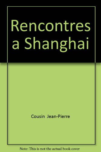 Rencontres à Shanghai