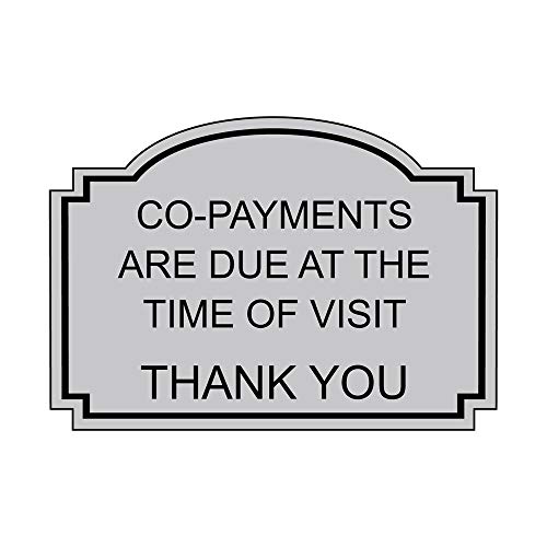 Co-Payments are Due Engraved Plastic Payment Policies Sign, Payment Sign, Sign Name Badge, 7 x 5 Silver