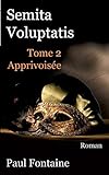 Semita voluptatis t2 (French Edition) by Paul Fontaine