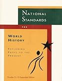 National Standards for World History : Exploring Paths to the Present, National History Standards Task Force Staff, 096332182X